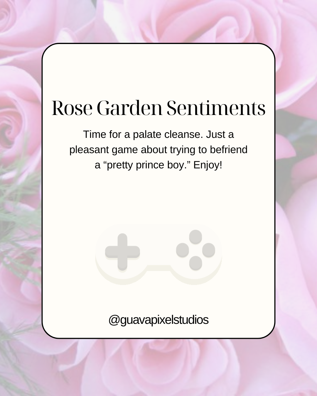 Time for a palate cleanse. Just a pleasant game about trying to befriend a 'pretty prince boy.' Enjoy!